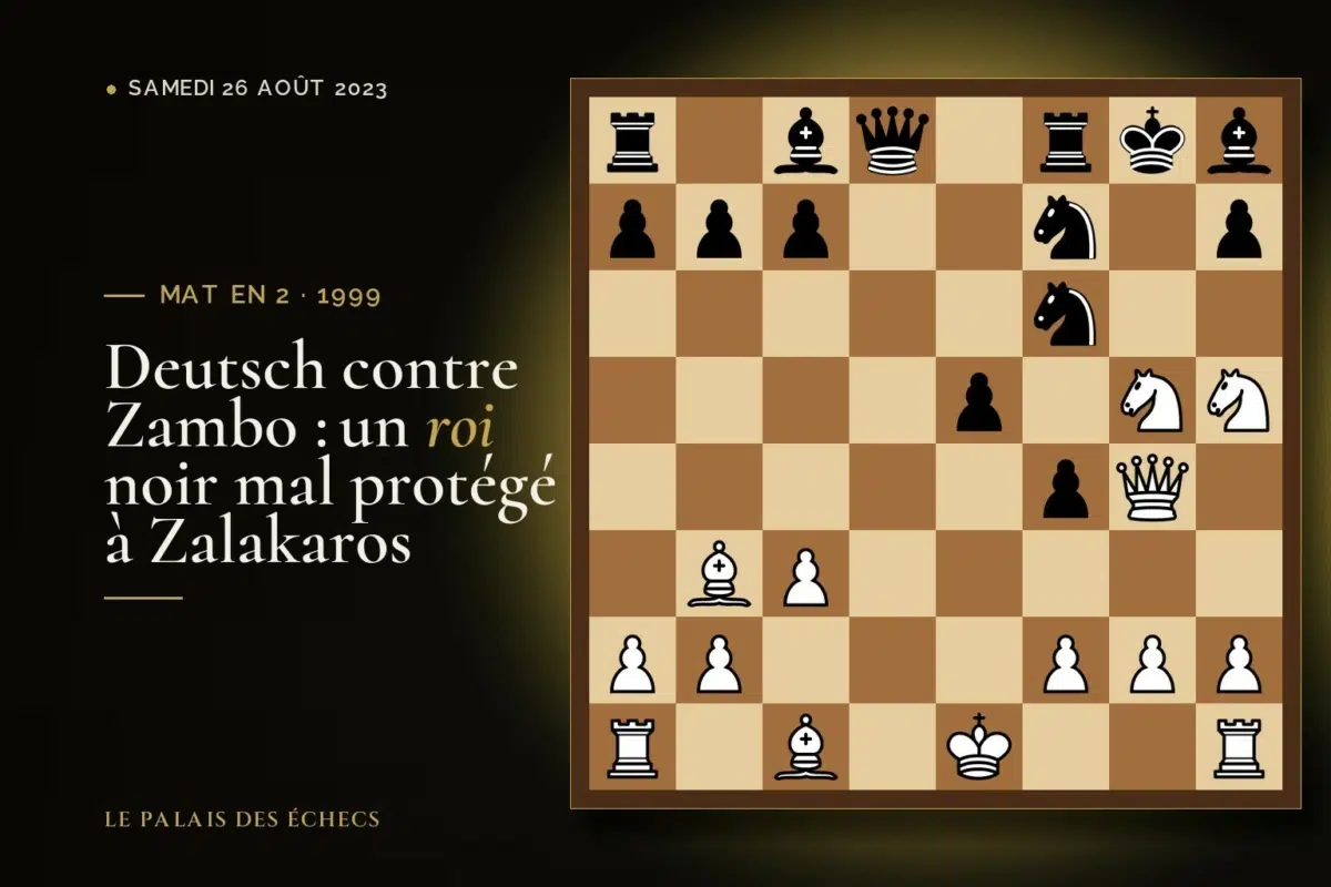 Position du défi d’échecs : Les Blancs jouent et matent en 2 (Ludwig Deutsch – B Zambo, Zalakaros, 1999)