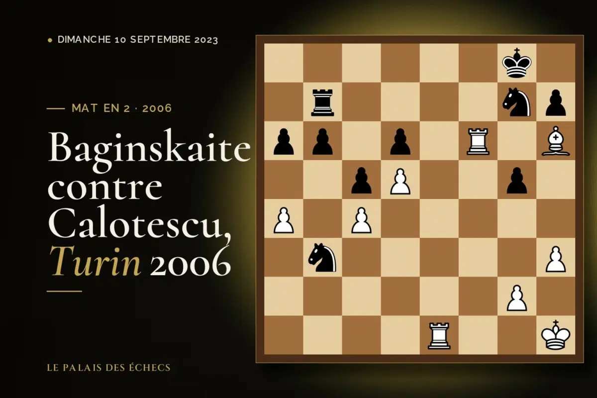 Position du défi d’échecs : Les Blancs jouent et matent en 2 (Camilla Baginskaite – Ana-Cristina Calotescu, Turin, 2006)